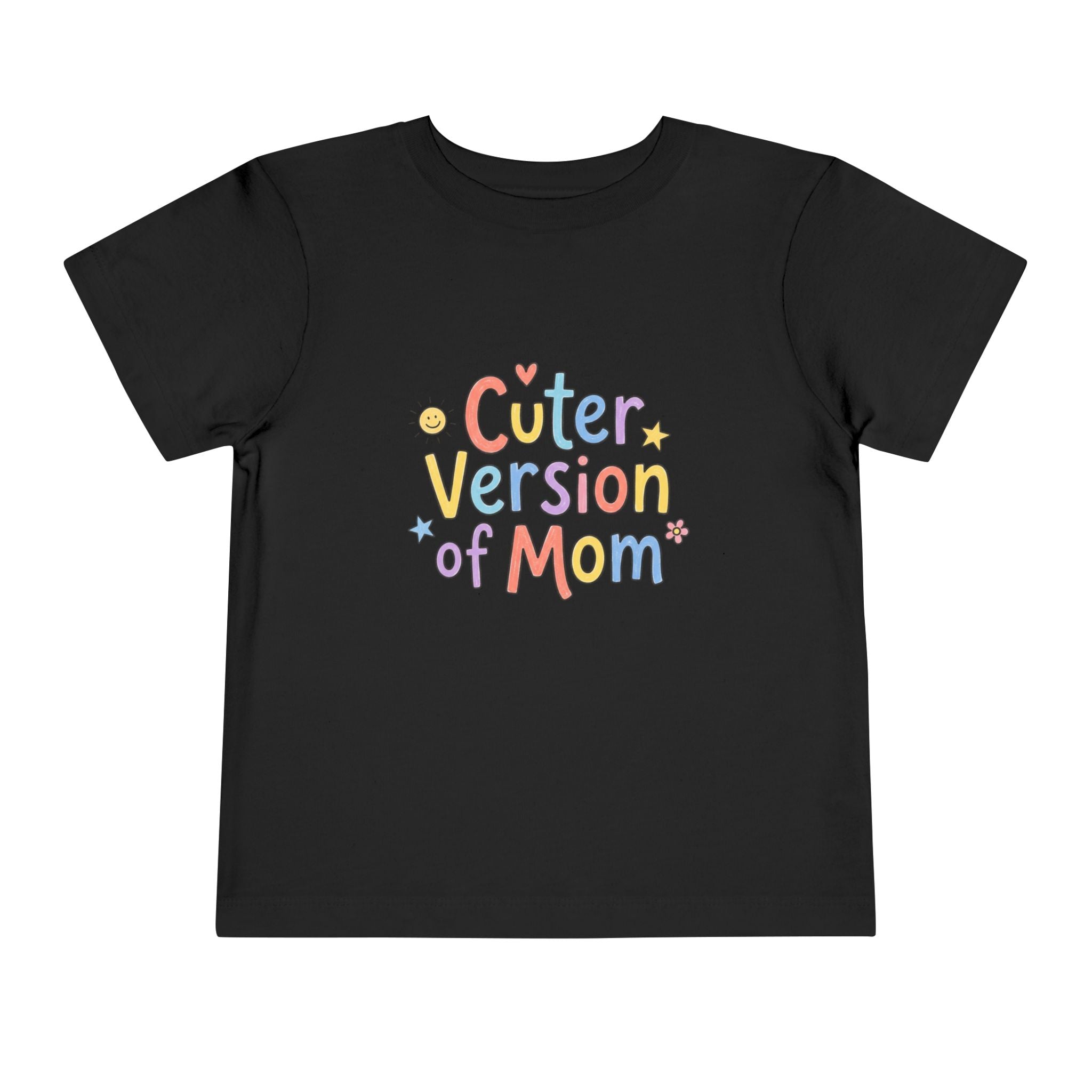 Toddler Tee — Cuter Version of Mom