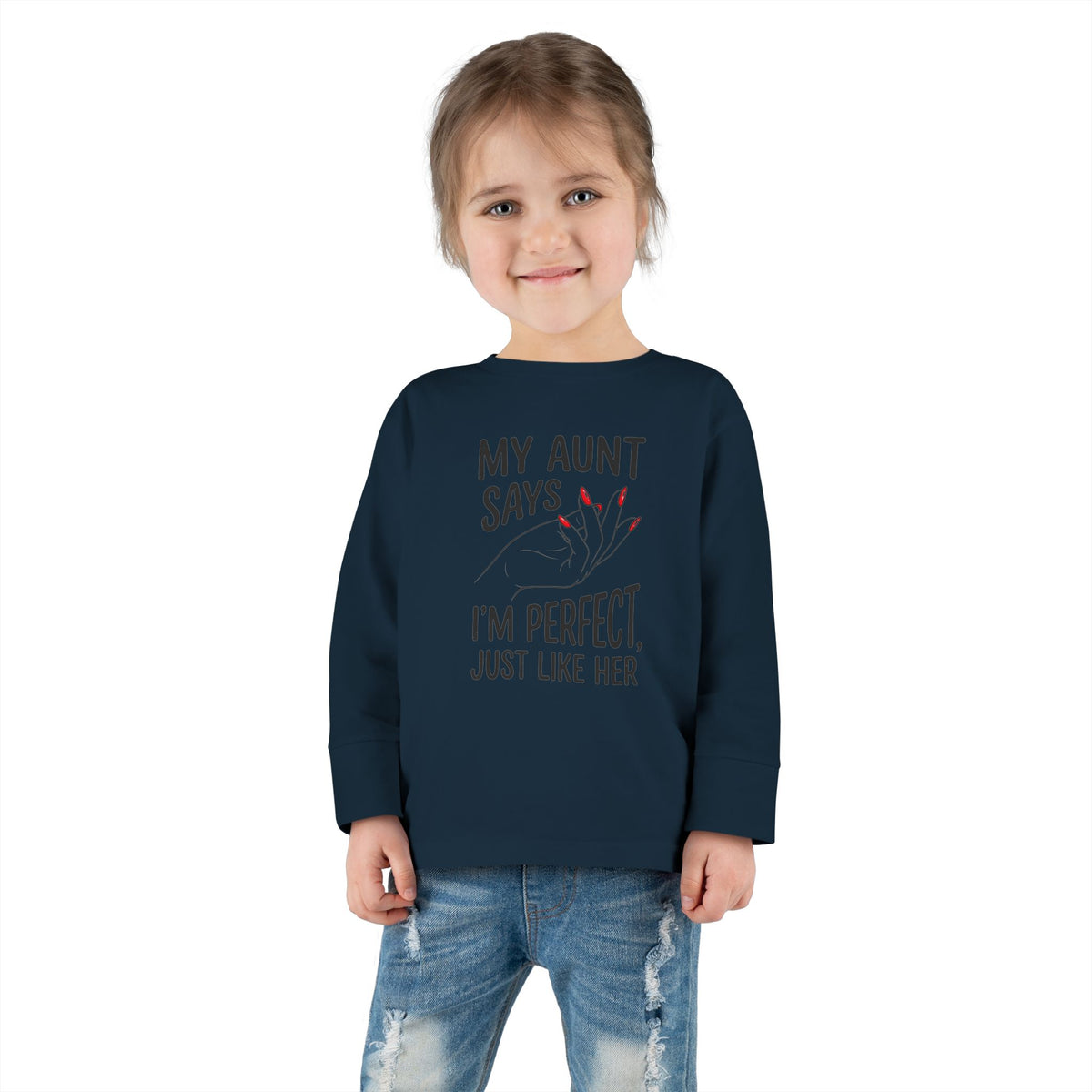Toddler Long Sleeve Tee - My Aunt Says I'm Perfect, Just Like Her