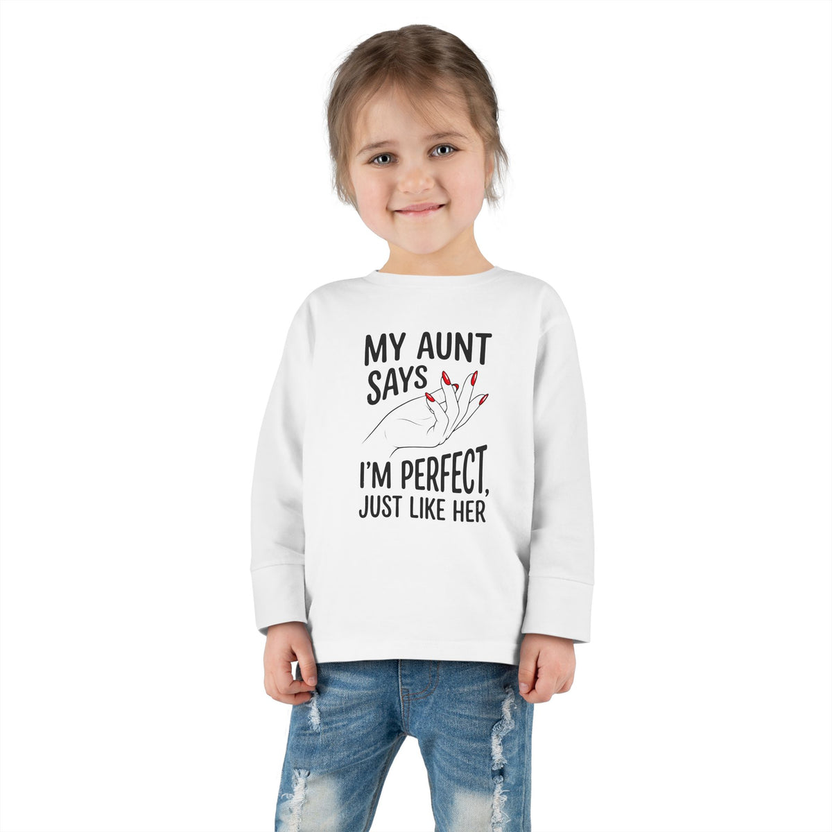Toddler Long Sleeve Tee - My Aunt Says I'm Perfect, Just Like Her