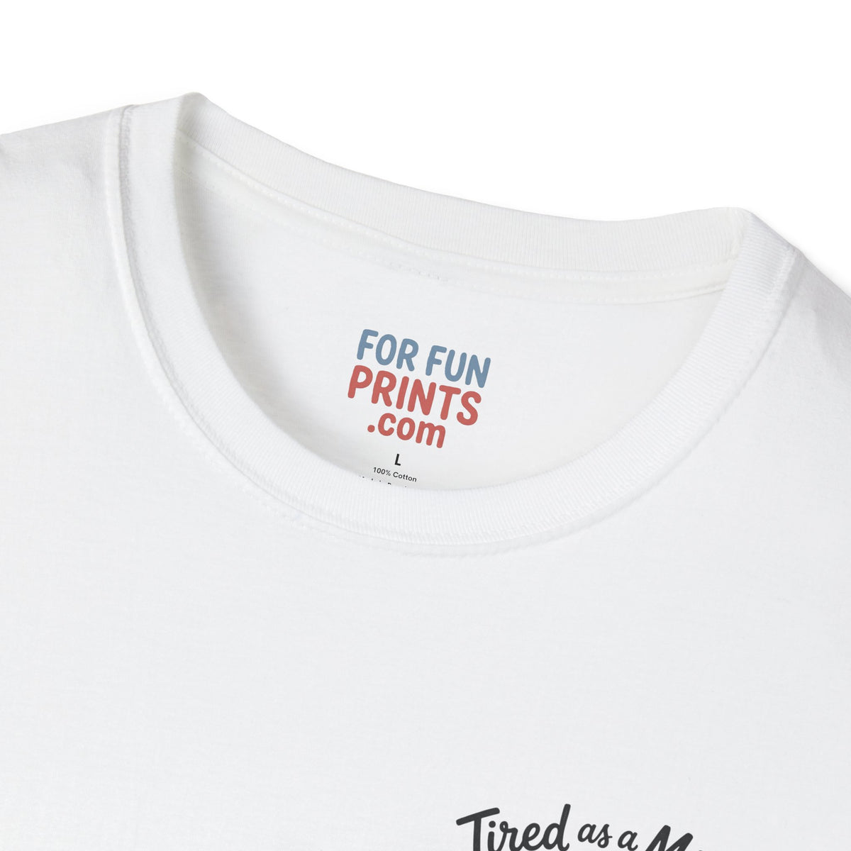 Unisex SS T-Shirt - Tired as a Mother