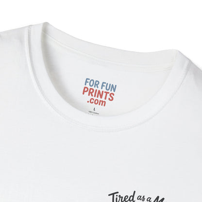 Unisex SS T-Shirt - Tired as a Mother