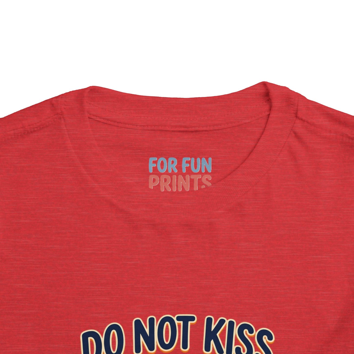 Do Not Kiss Me If I Am Nacho Baby Toddler Tee
