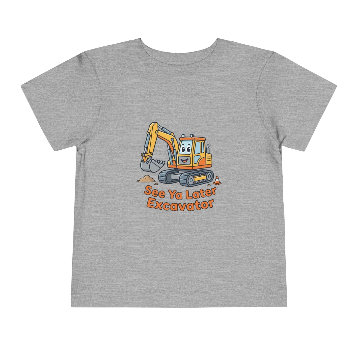 Toddler Tee — See Ya Later Excavator