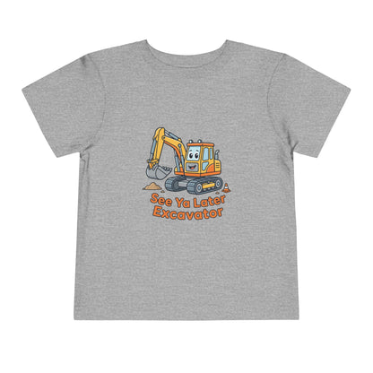 Toddler Tee — See Ya Later Excavator