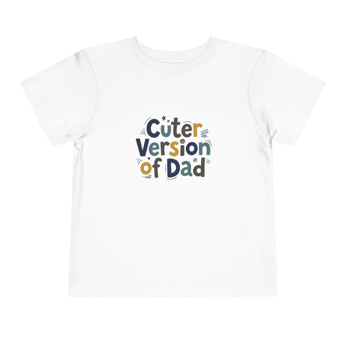 Toddler Tee - Cuter Version of Dad