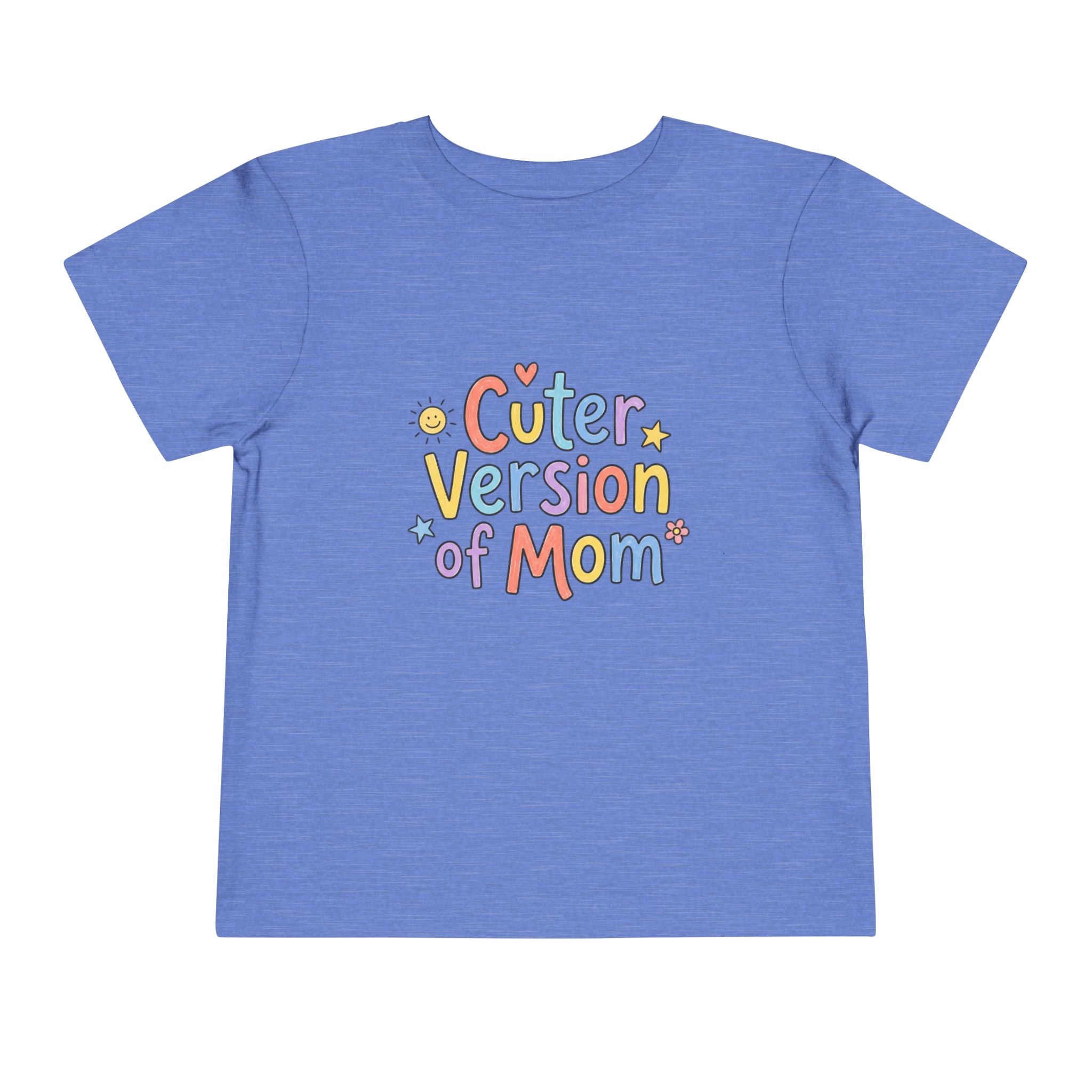 Toddler Tee — Cuter Version of Mom