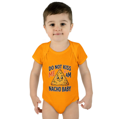Infant Onesie - Do Not Kiss Me If I Am Nacho Baby
