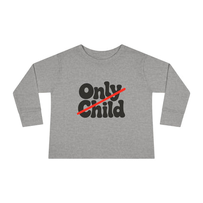 Toddler Long Sleeve Tee - Only Child Crossed Out