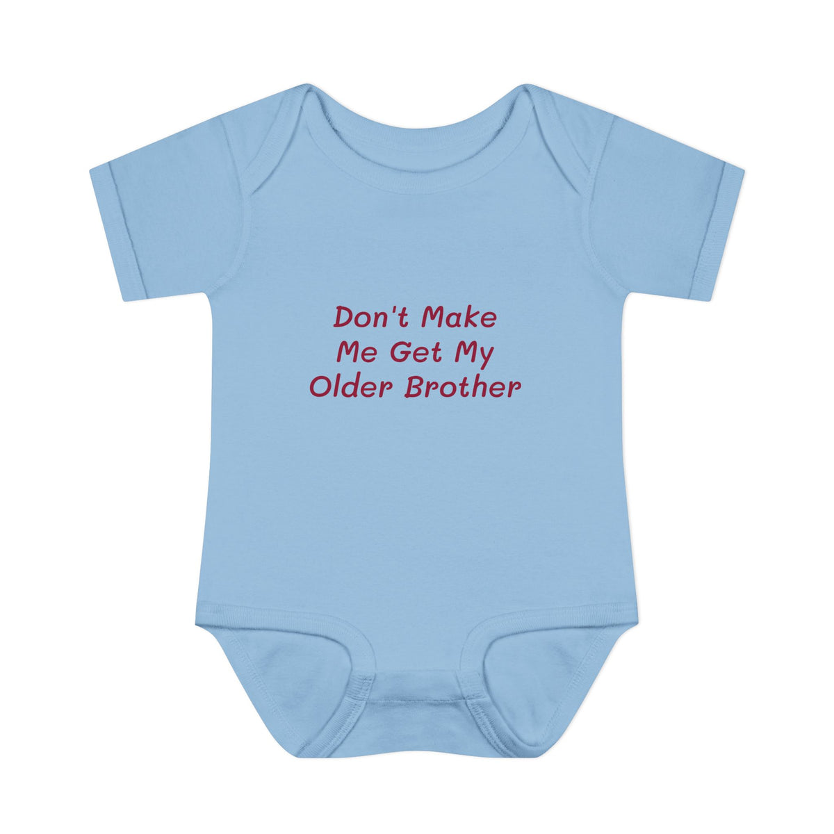 Infant Onesie - Don't Make Me Get My Older Brother