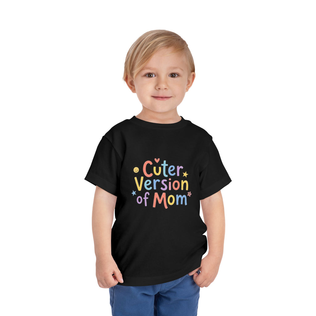 Toddler Tee — Cuter Version of Mom