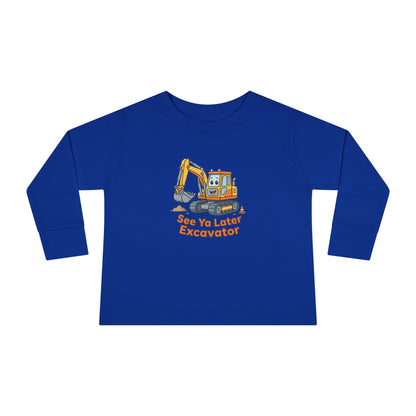 Toddler Long Sleeve Tee — See Ya Later Excavator