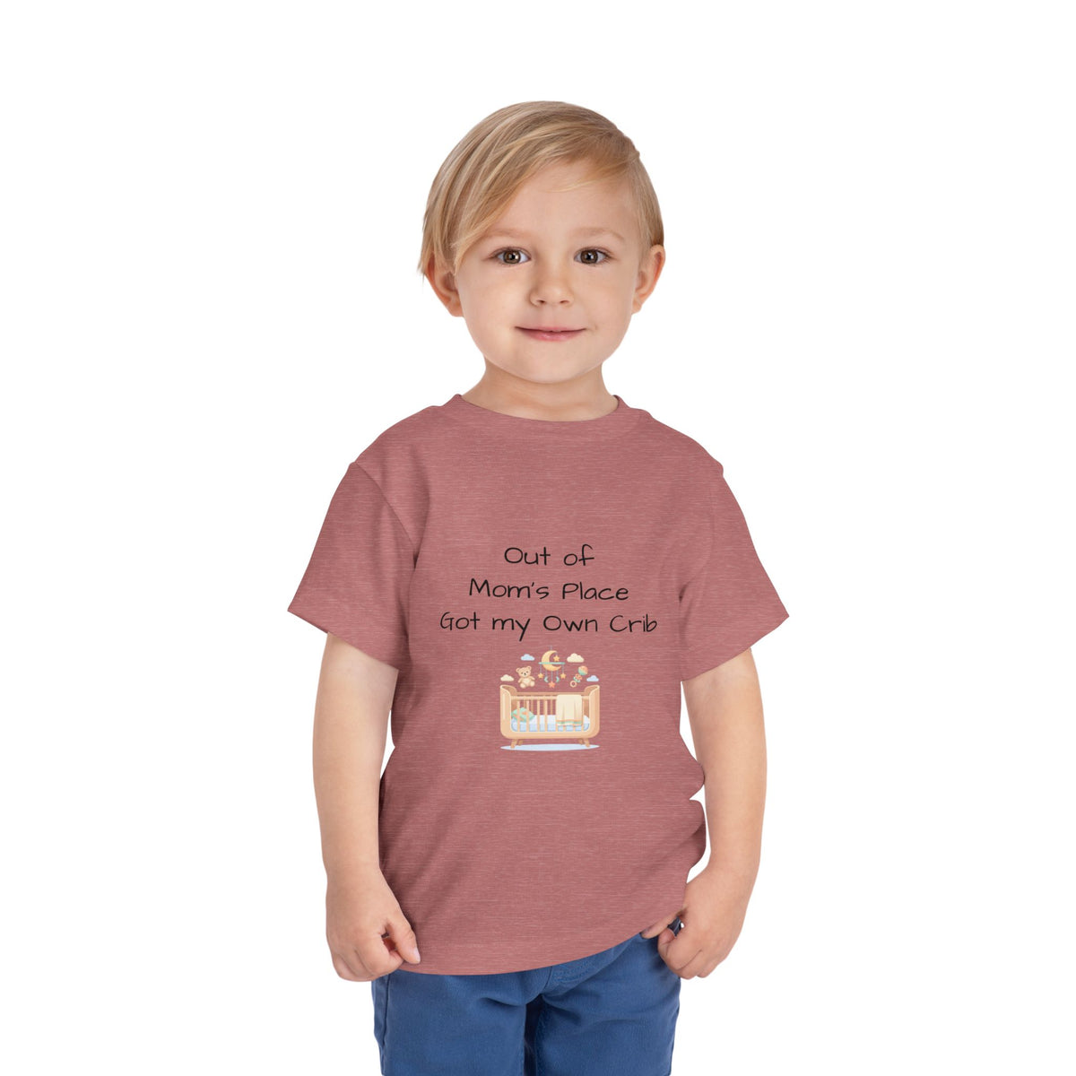 Toddler Short Sleeve Tee - Out of Mom's Place, Got my Own Crib