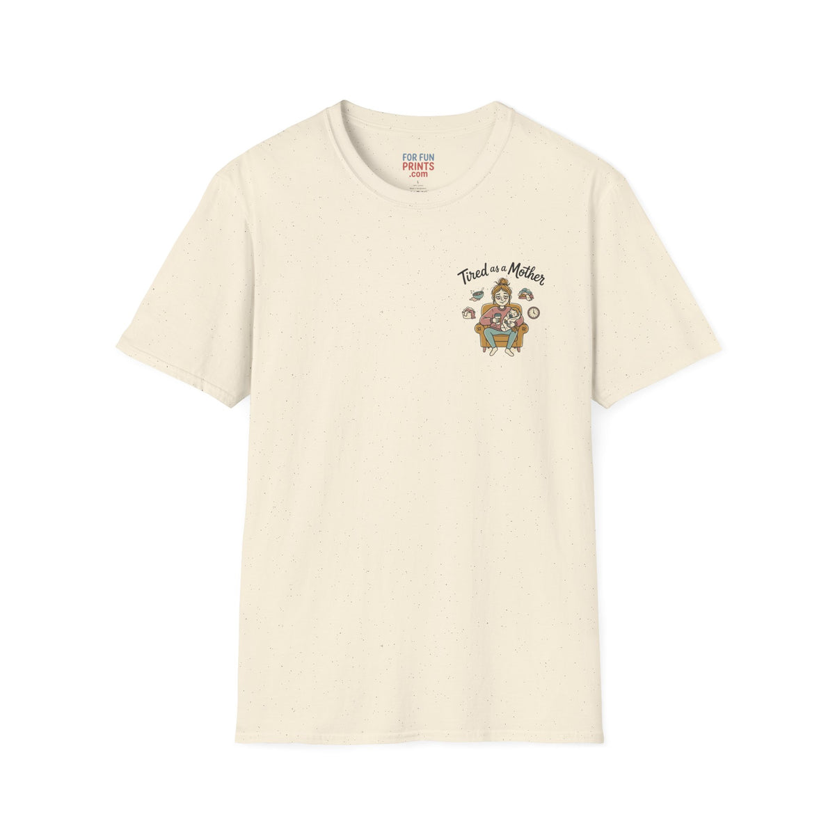Unisex SS T-Shirt - Tired as a Mother