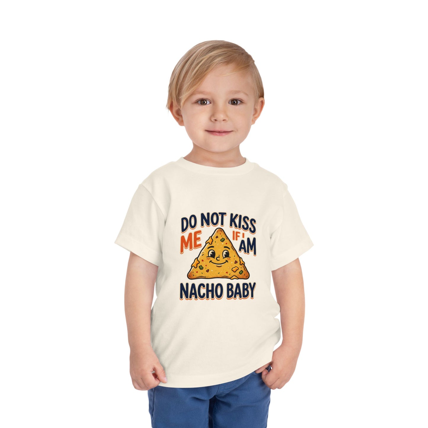 Do Not Kiss Me If I Am Nacho Baby Toddler Tee