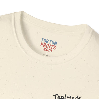 Unisex SS T-Shirt - Tired as a Mother