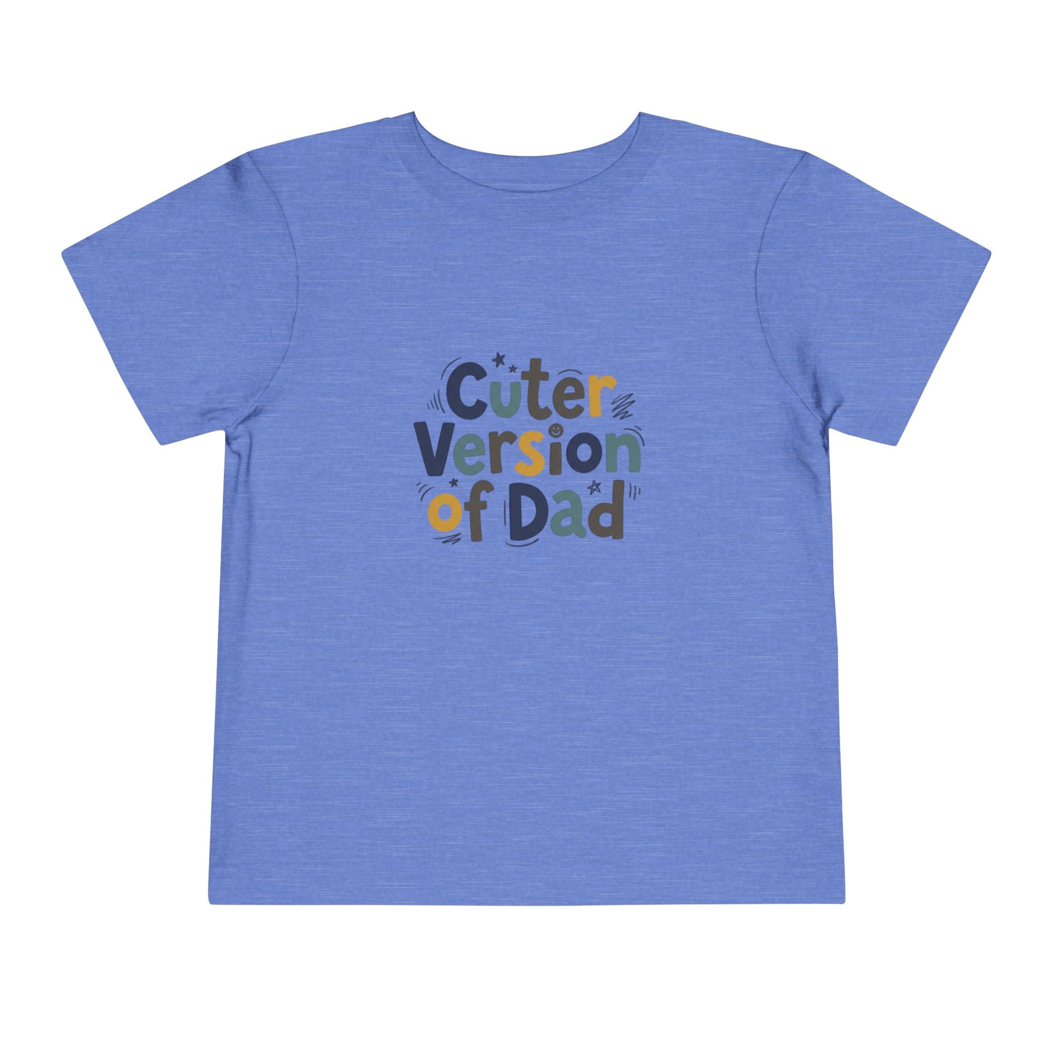 Toddler Tee - Cuter Version of Dad