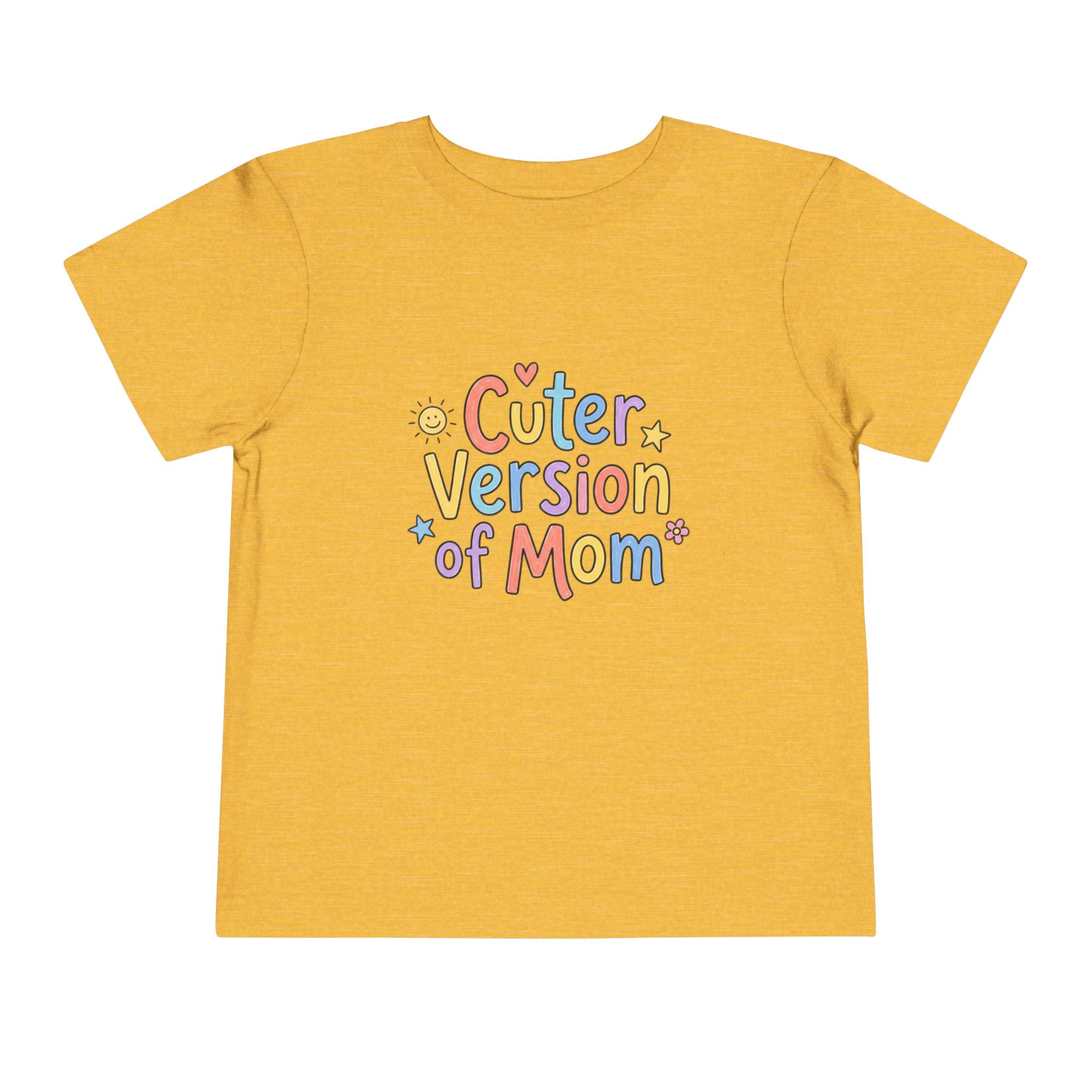 Toddler Tee — Cuter Version of Mom