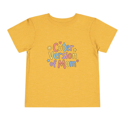 Toddler Tee — Cuter Version of Mom