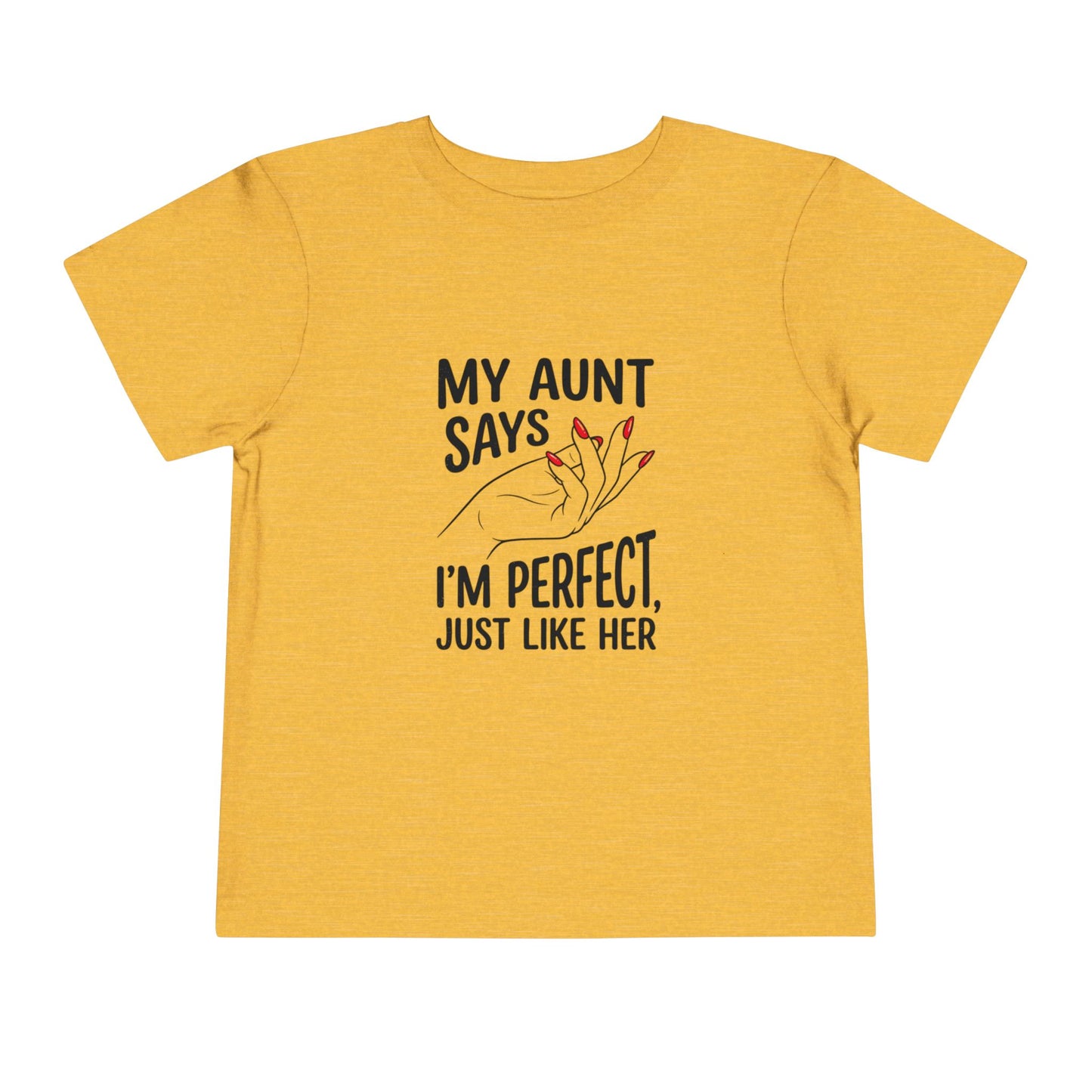 Toddler Short Sleeve Tee - My Aunt Says I'm Perfect, Just Like Her