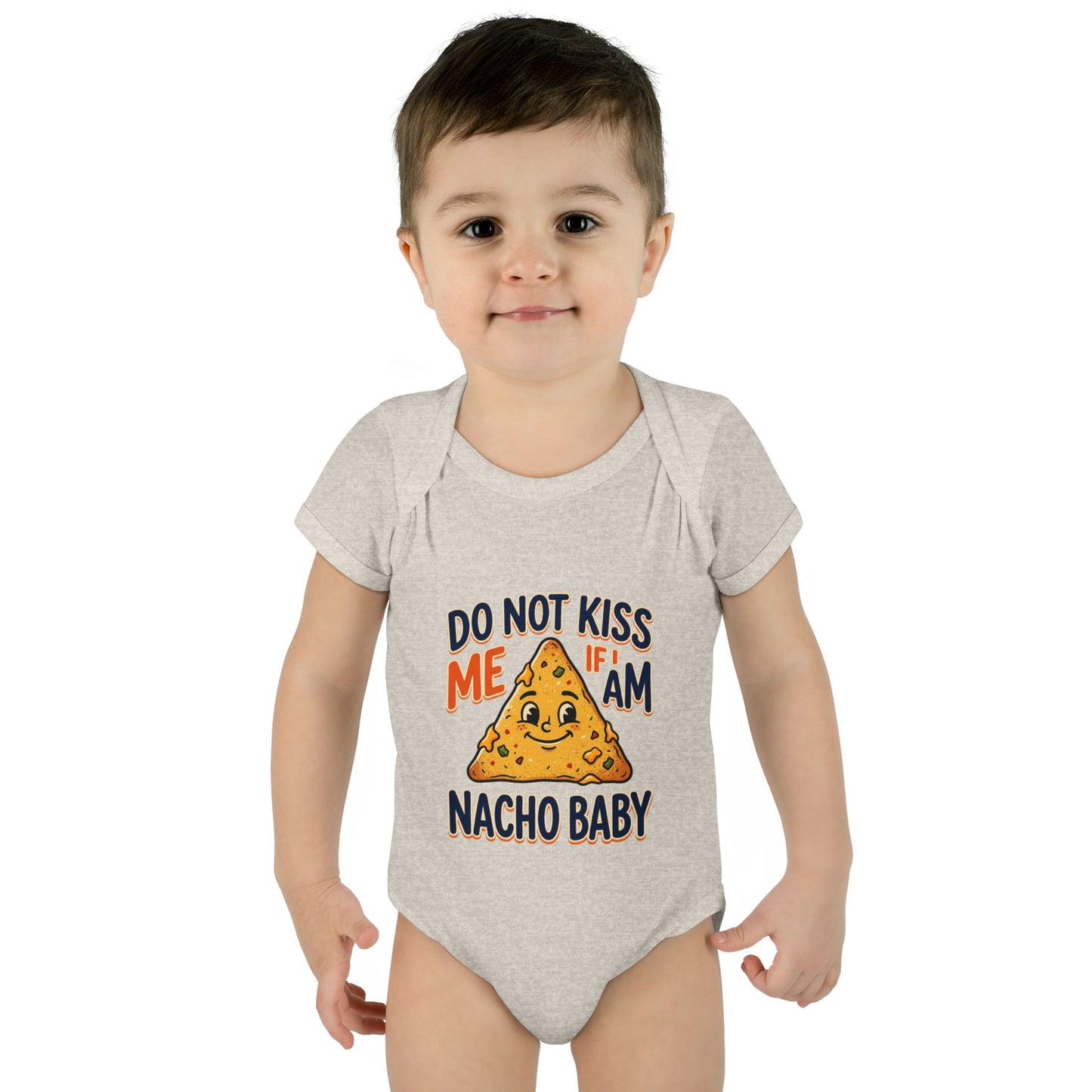 Infant Onesie - Do Not Kiss Me If I Am Nacho Baby