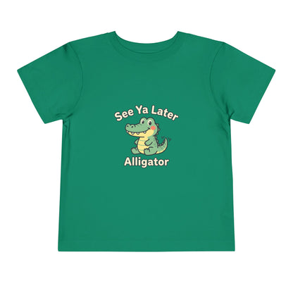 Toddler Tee — See Ya Later Alligator