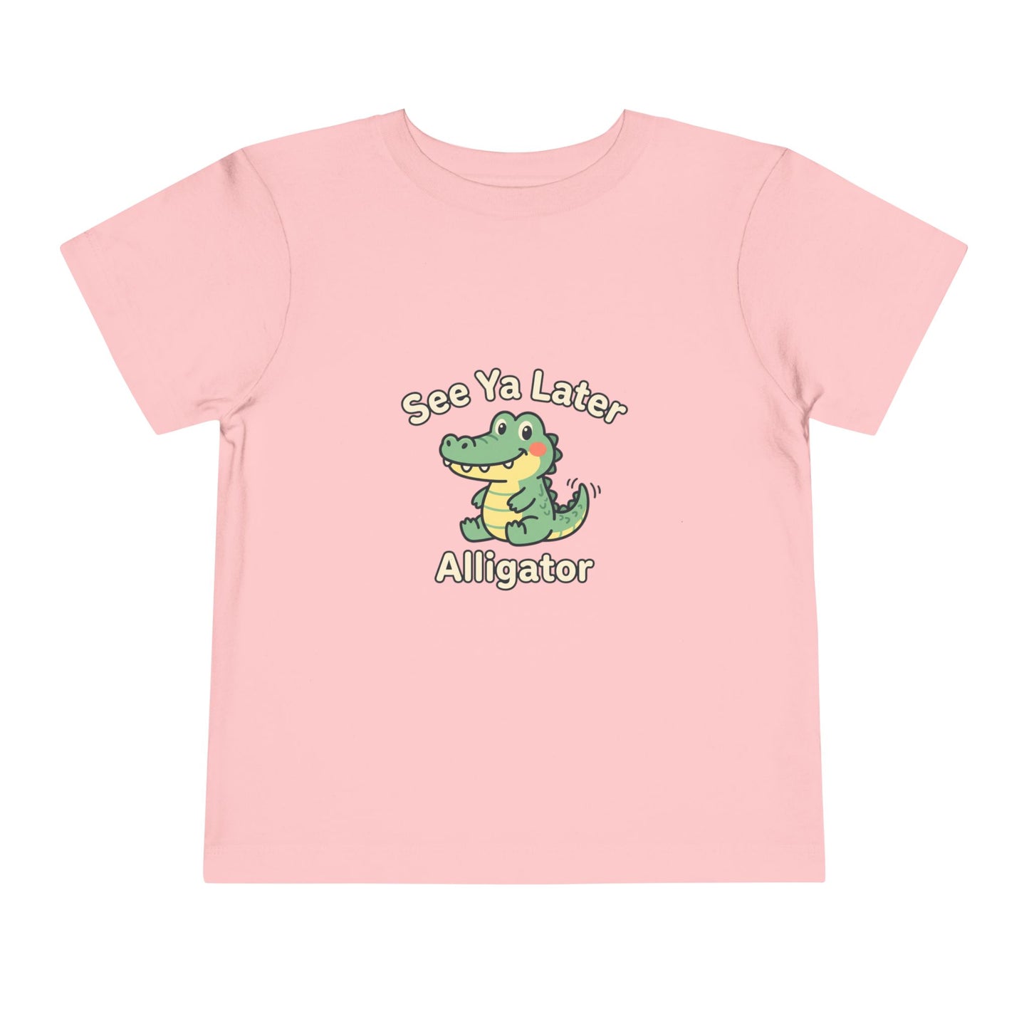 Toddler Tee — See Ya Later Alligator