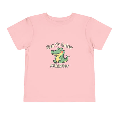 Toddler Tee — See Ya Later Alligator