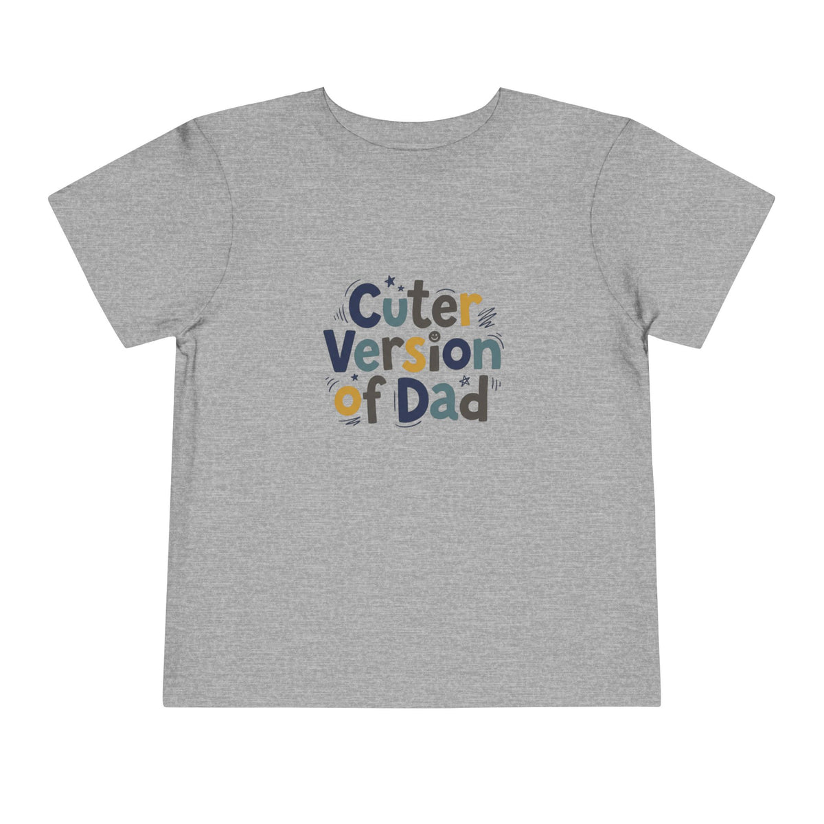 Toddler Tee - Cuter Version of Dad