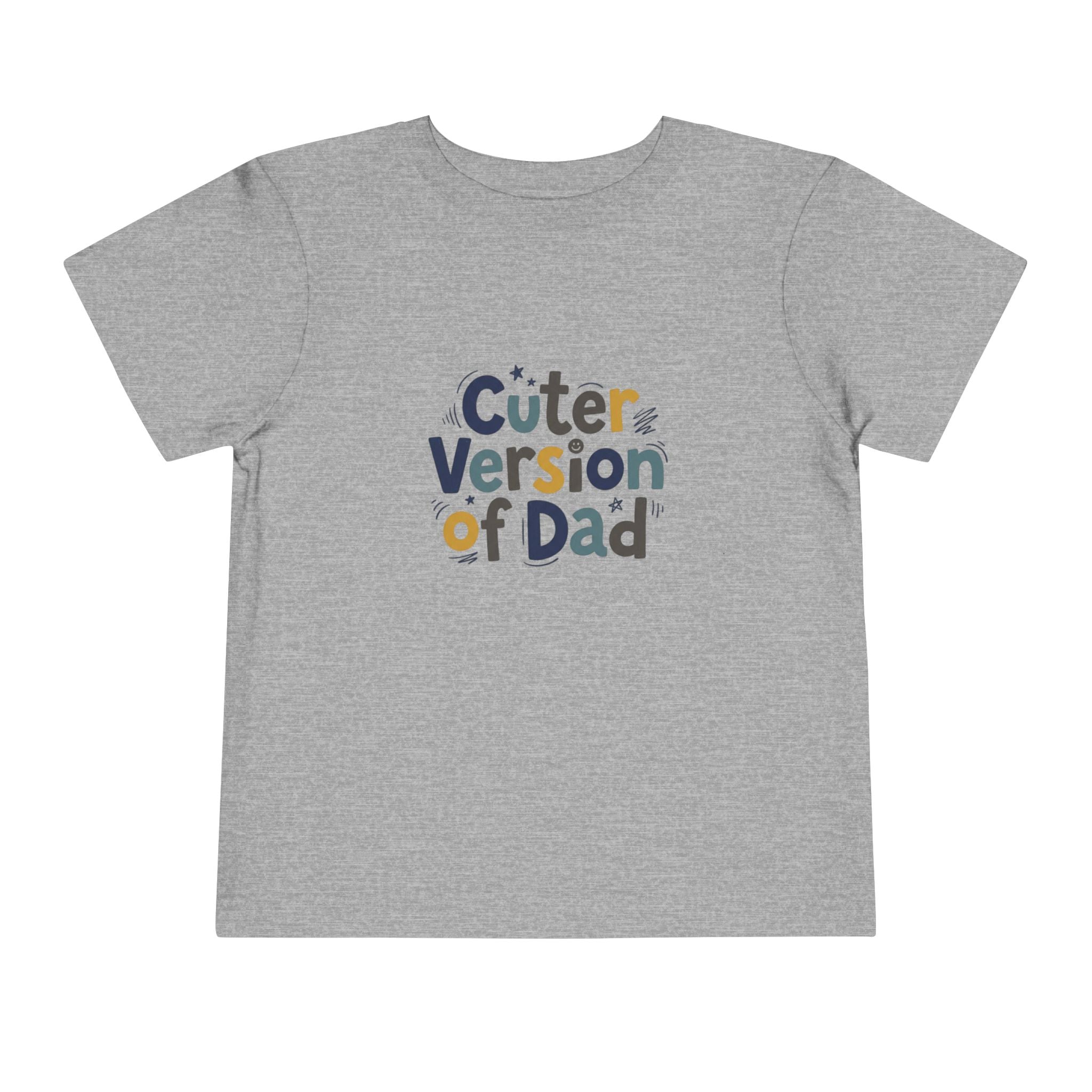 Toddler Tee - Cuter Version of Dad