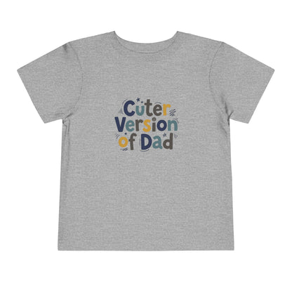 Toddler Tee - Cuter Version of Dad