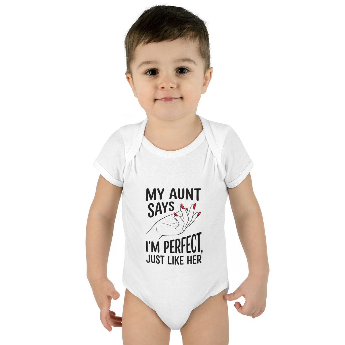 Infant Onesie — My Aunt Says I’m Perfect, Just Like Her