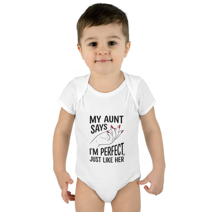 Infant Onesie — My Aunt Says I’m Perfect, Just Like Her