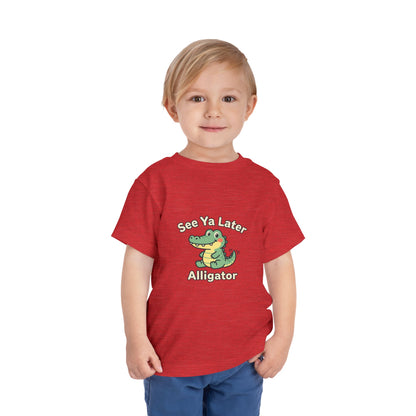 Toddler Tee — See Ya Later Alligator