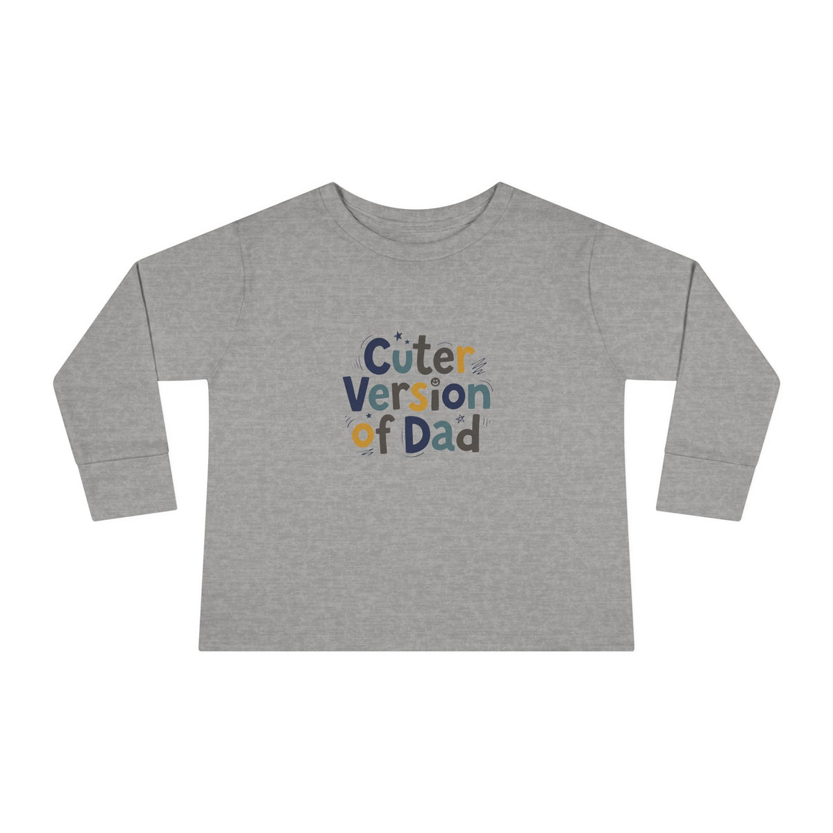 Toddler Long Sleeve Tee — Cuter Version of Dad