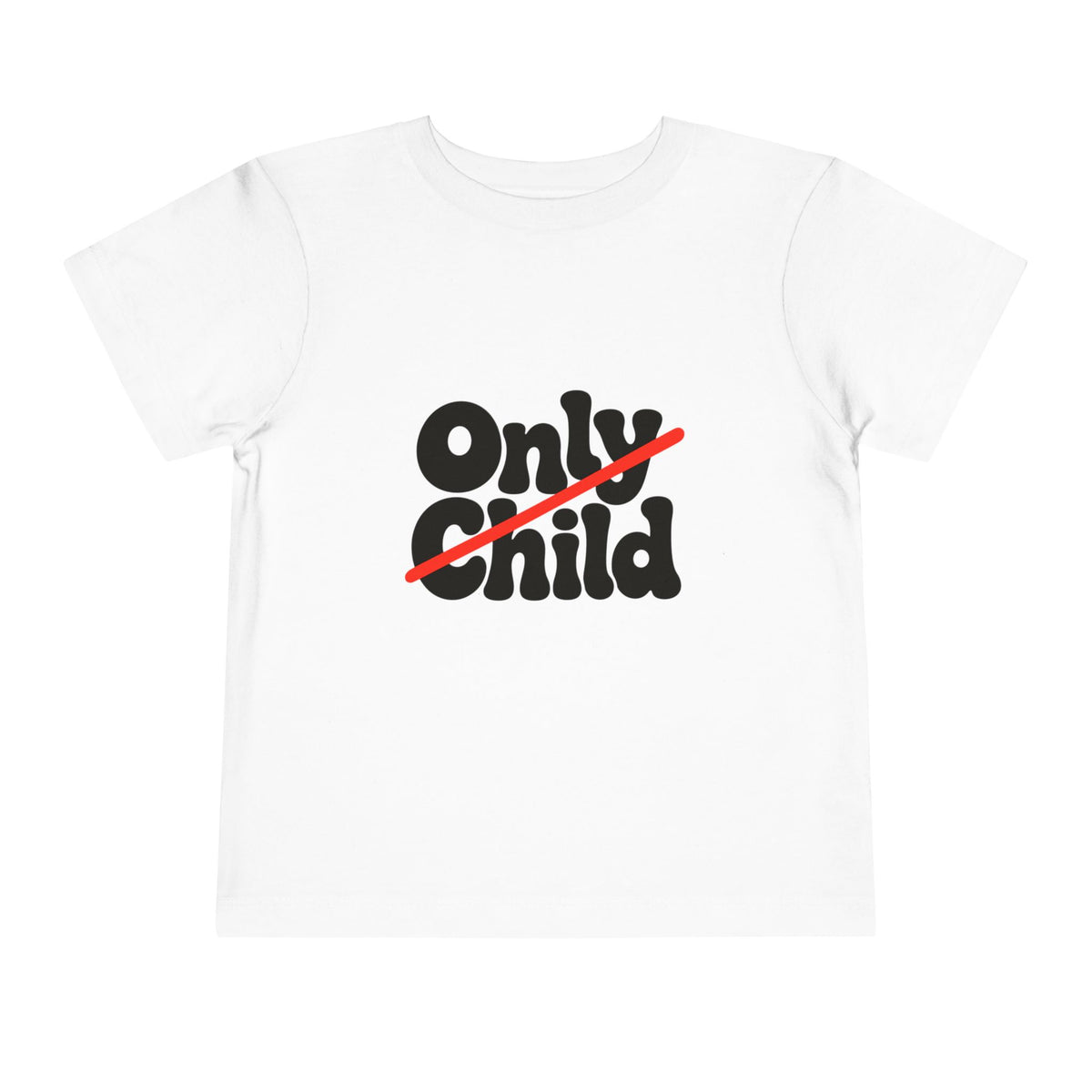 Toddler Short Sleeve Tee - Only Child Crossed Out