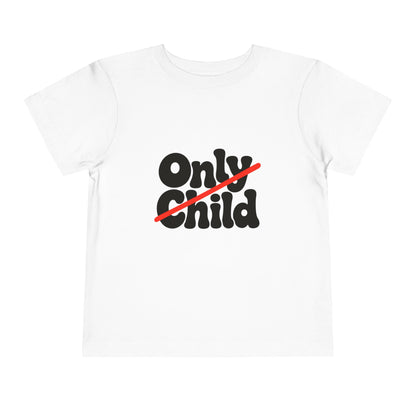 Toddler Short Sleeve Tee - Only Child Crossed Out