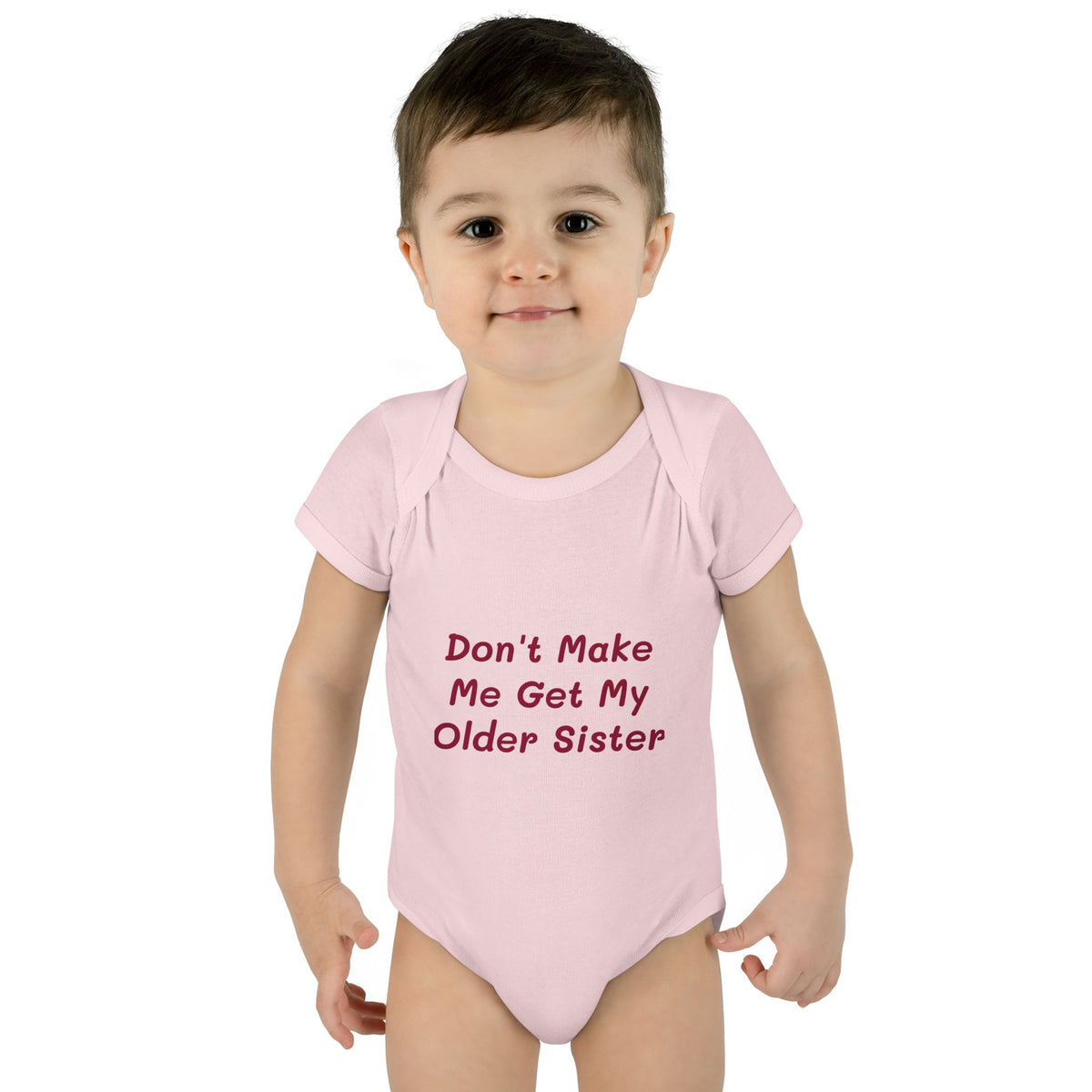Infant Onesie - Don't Make Me Get My Older Sister
