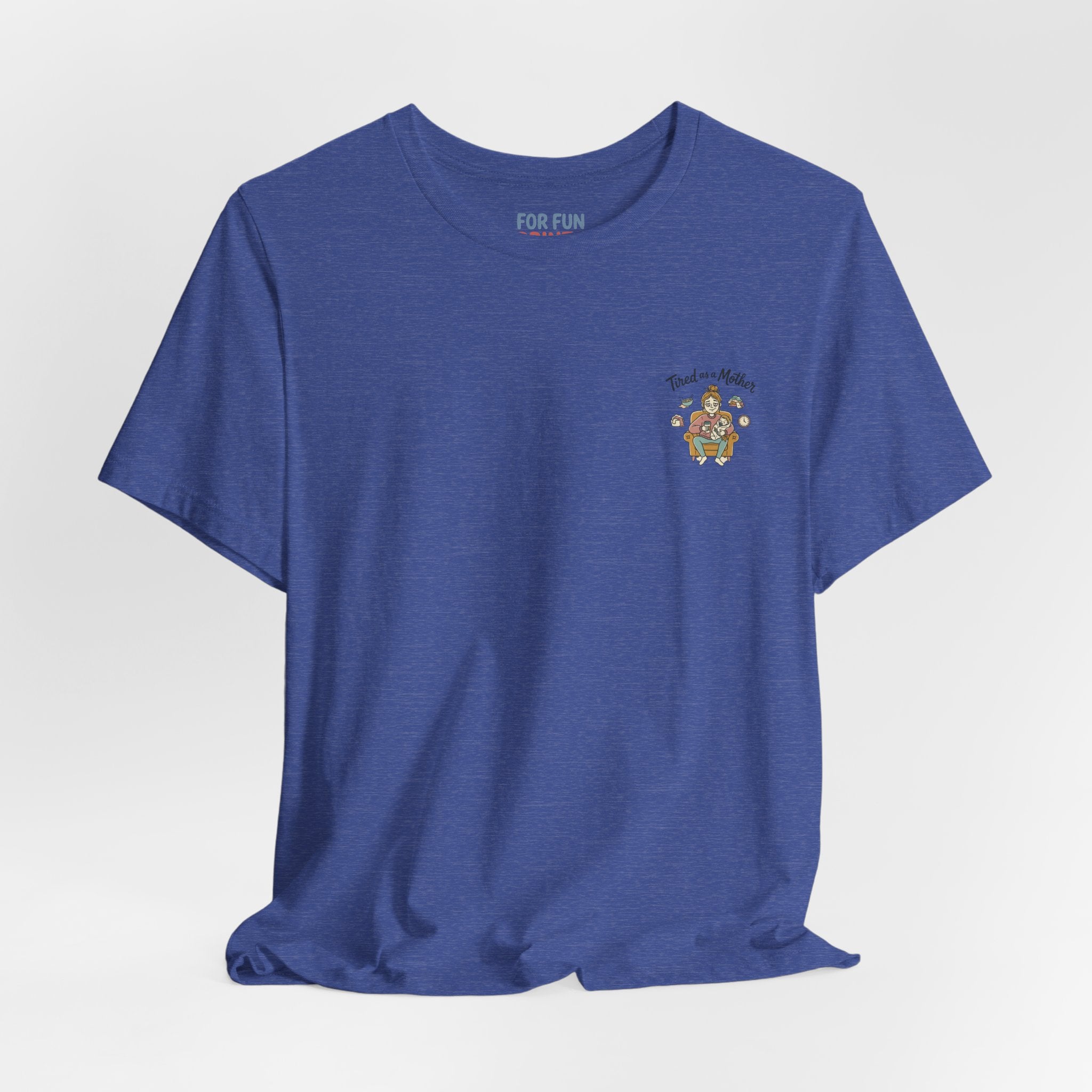 Unisex SS T-Shirt - Tire as a Mother