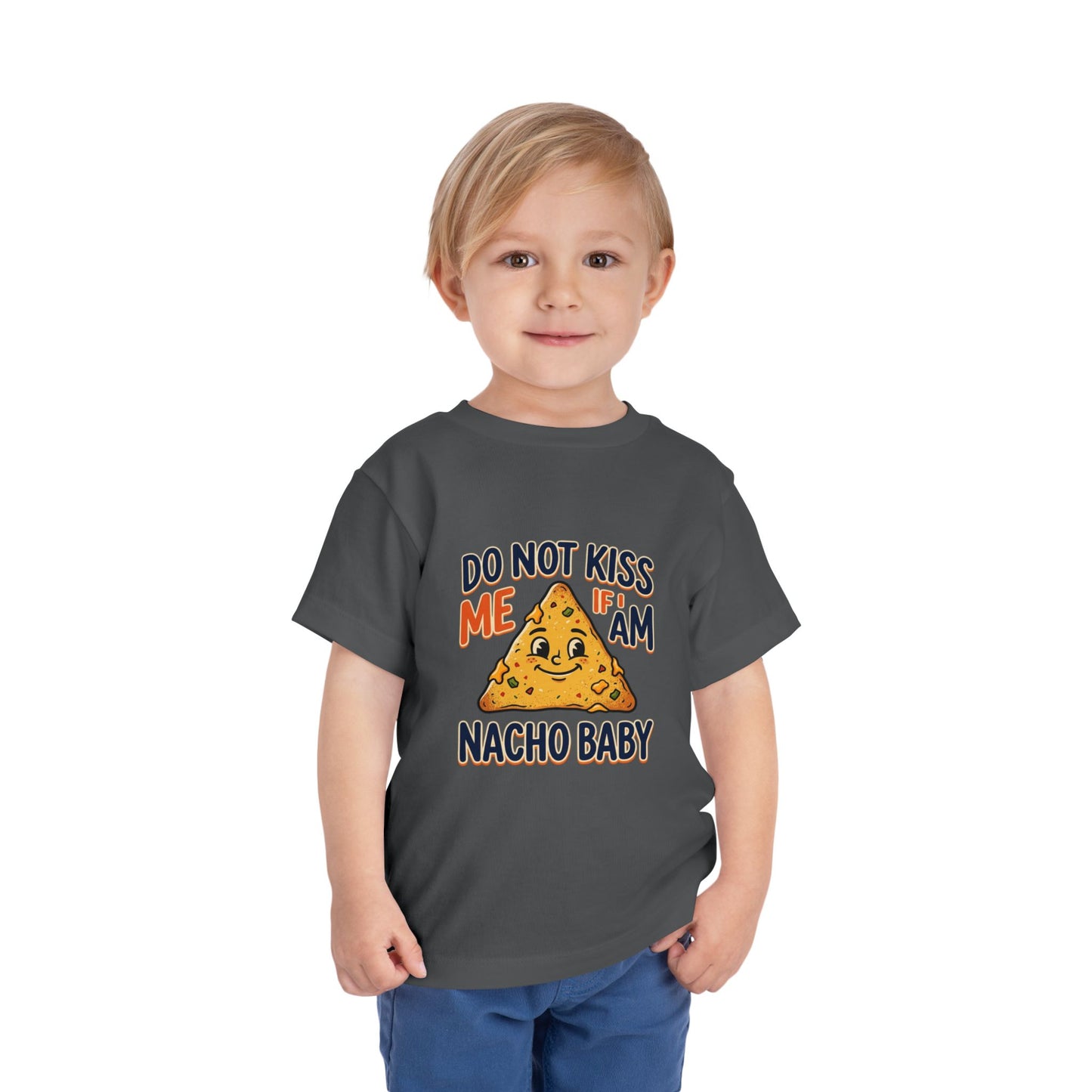 Do Not Kiss Me If I Am Nacho Baby Toddler Tee