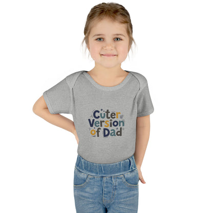 Infant Onesie - Cuter Version of Dad