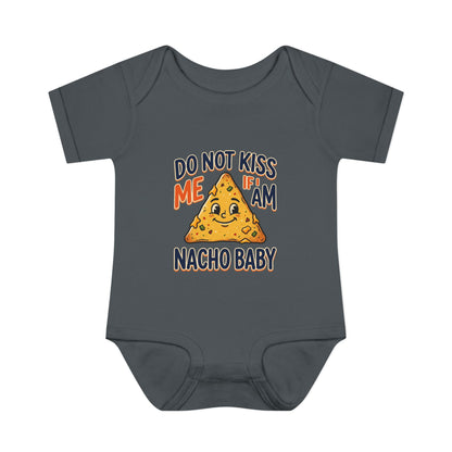 Infant Onesie - Do Not Kiss Me If I Am Nacho Baby