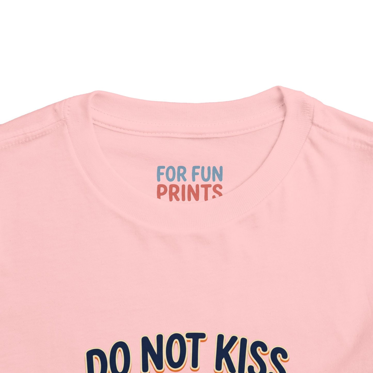 Do Not Kiss Me If I Am Nacho Baby Toddler Tee
