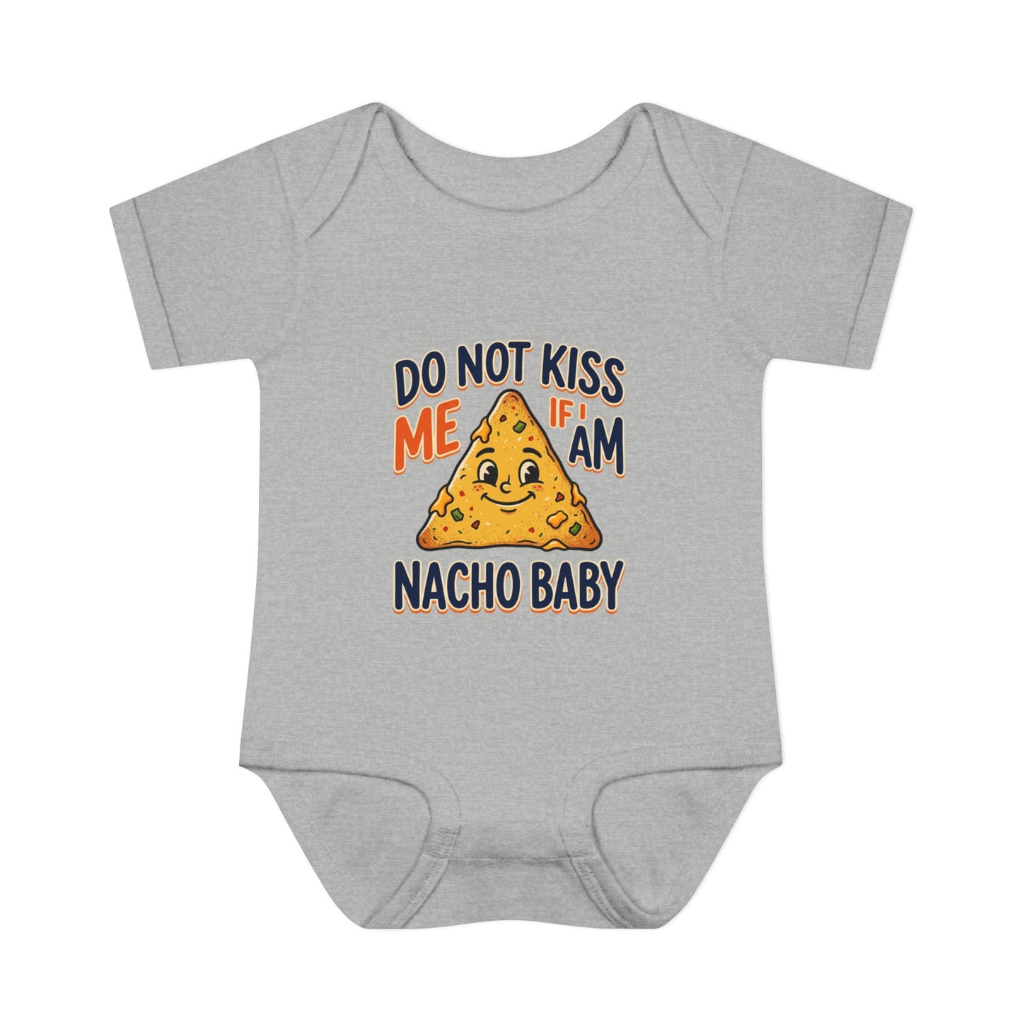Infant Onesie - Do Not Kiss Me If I Am Nacho Baby