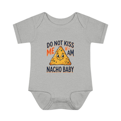 Infant Onesie - Do Not Kiss Me If I Am Nacho Baby