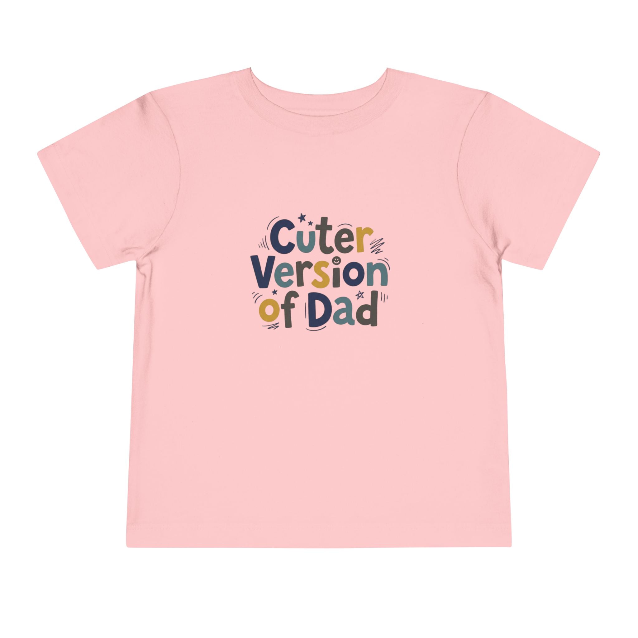 Toddler Tee - Cuter Version of Dad