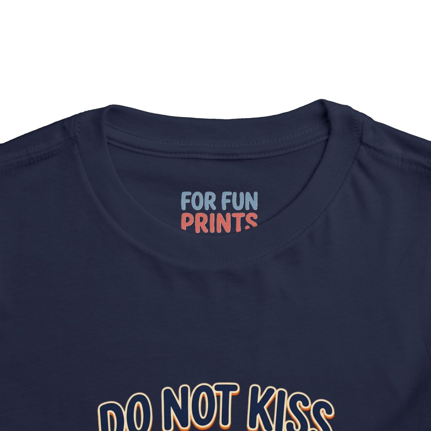 Do Not Kiss Me If I Am Nacho Baby Toddler Tee