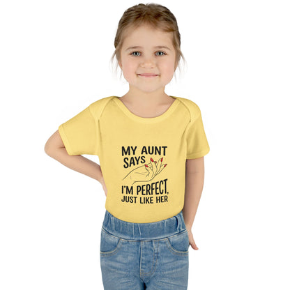 Infant Onesie — My Aunt Says I’m Perfect, Just Like Her