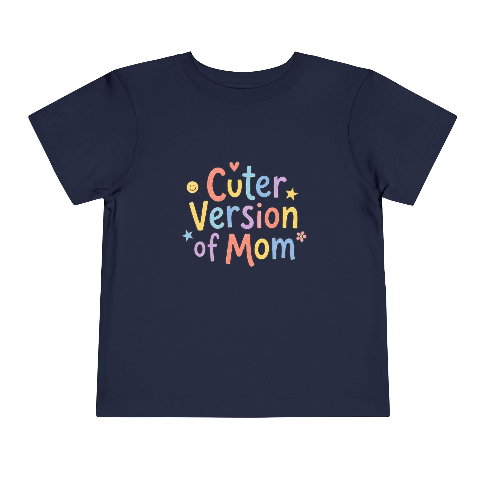 Toddler Tee — Cuter Version of Mom