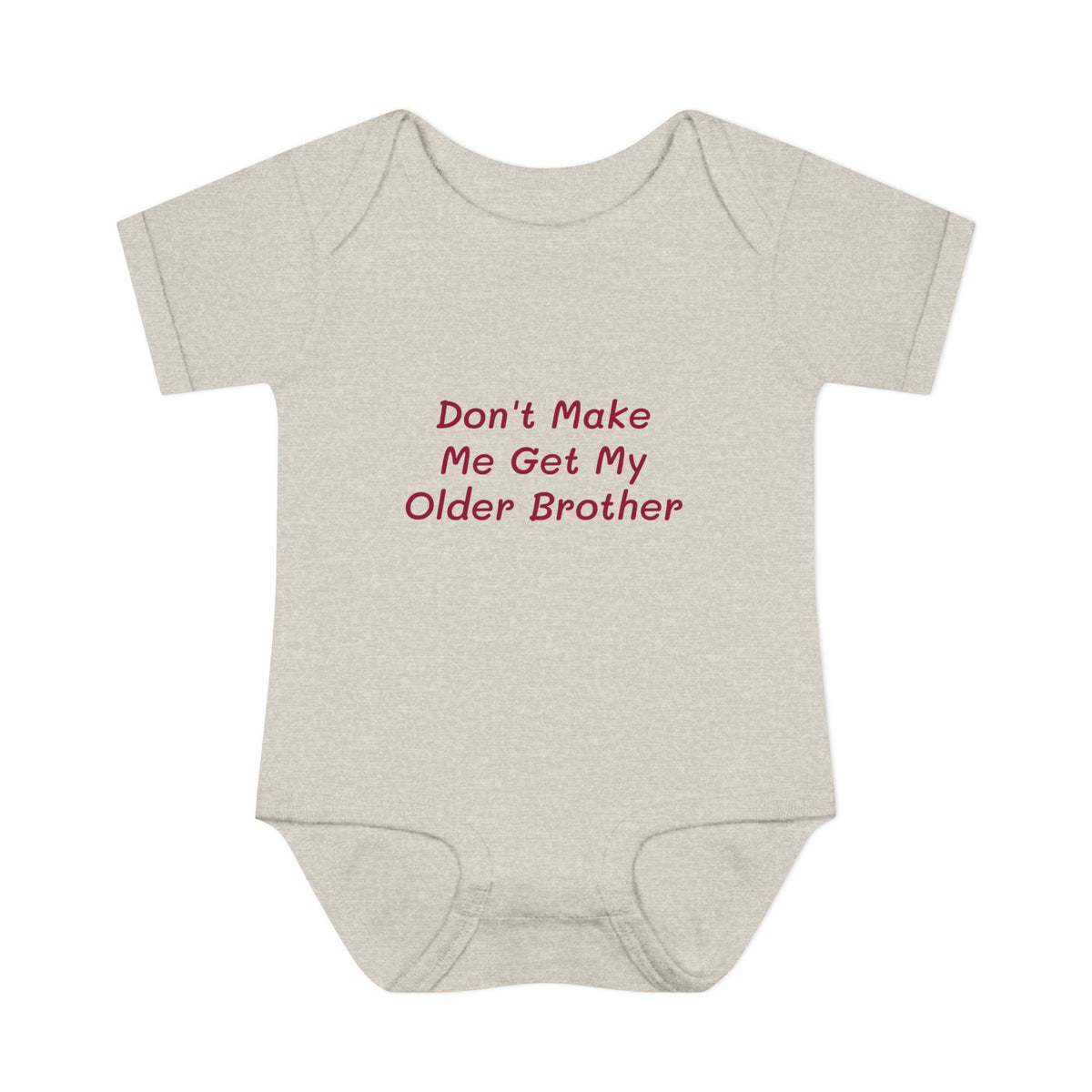 Infant Onesie - Don't Make Me Get My Older Brother
