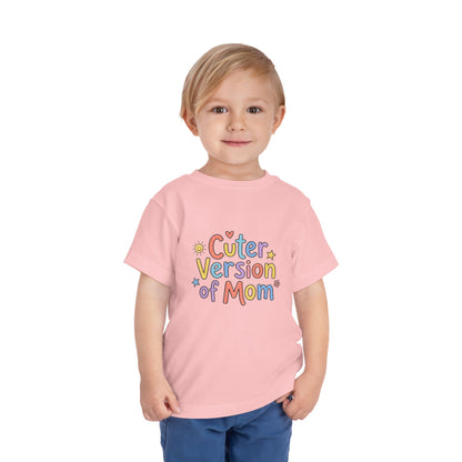 Toddler Tee — Cuter Version of Mom